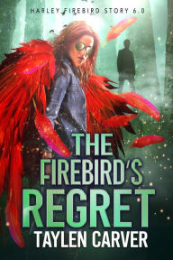 The Firebird's Regret Taylen Carver Author