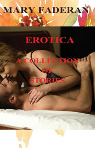 Erotica: A Collection of Stories: Series One Mary Faderan Author