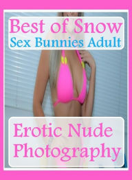 Erotic Domination Book: Aggressive Sex Best Prison Best ofSnow Sex Bunnies Adult Erotic Nude Photography ( sex, porn, fetish, bondage, oral, anal, ebo
