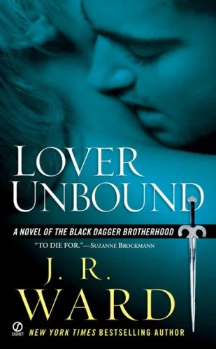 Lover Unbound : A Novel of the Black Dagger Brotherhood by J. R. Ward