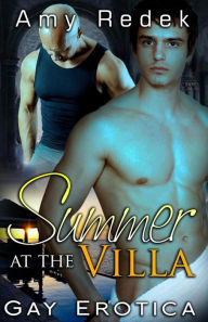 Summer at the Villa: Gay Erotica Amy Redek Author