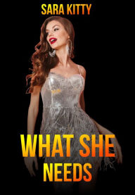 What She Needs: (Taboo Sex, Erotica short story, Forbidden, Virgin, First Time,Step erotica, Stepdad, Stepdaughter) Sara Kitty Author
