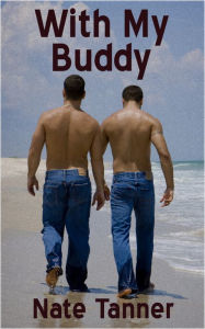 With My Buddy: Ten Stories of Erotic Bromance Nate Tanner Author