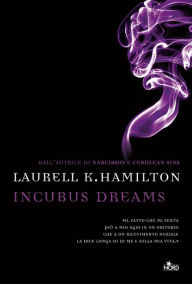 Incubus Dreams: Un'avventura di Anita Blake Laurell K. Hamilton Author