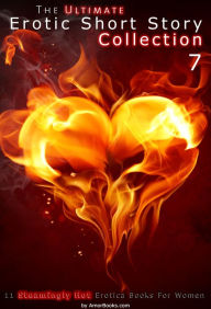 The Ultimate Erotic Short Story Collection 7: 11 Erotica Books AmorBooks.com Author