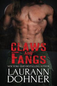Claws and Fangs (Scarred and Kilt Lacey and Lethal Mine to Chase) (Claws and Fangs Series) Laurann Dohner Author