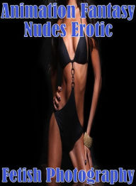 Erotica: Lusty Liaisons Mardi Gras Fuck Fest Animation Fantasy Nudes Erotic Fetish Photography ( sex, porn, fetish, bondage, oral, anal, ebony, hentai