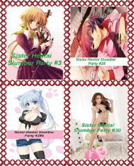 Erotica: Erotica 4 Books in 1 Bundle! Sister Hentai Slumber Party #28, Sister Hentai Slumber Party #29, Sister Hentai Slumber Party #3, Sister Hentai
