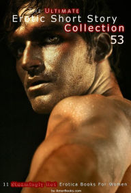 The Ultimate Erotic Short Story Collection 53: 11 Erotica Books AmorBooks.com Author