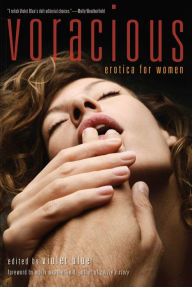 Voracious: Erotica for Women Violet Blue Editor