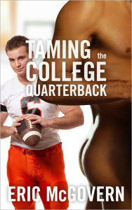 Taming the College Quarterback Eric McGovern Author