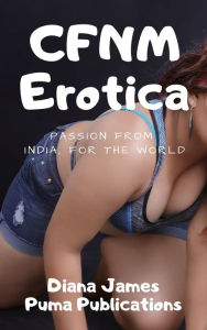 CFNM Erotica: Passion from India, For the World Diana James Author