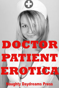 Doctor/Patient Erotica Naughty Daydreams Press Author