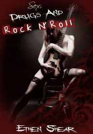 Men's Erotica: Sex, Drugs and Rock n' Roll Ethen Shear Author