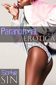Paranormal Erotica Vol. 2 Sophie Sin Author