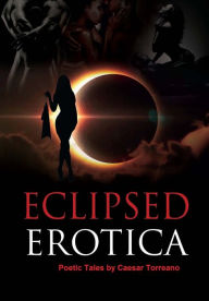 Eclipsed Erotica Caesar Torreano Author