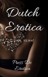 Dutch Erotica: Ohh Yeah! Nancy Harrington Author