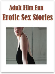 Erotica: Sex Real Porn Black and White Sex Adult Film Fun Erotic Sex Stories ( sex, porn, fetish, bondage, oral, anal, ebony, hentai, domination, erot