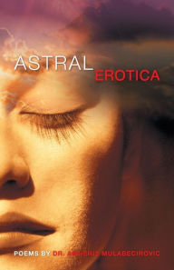 Astral Erotica Amneris Mulabecirovic Author