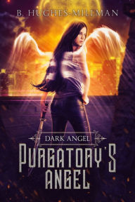 Purgatory's Angel B. Hughes-Millman Author