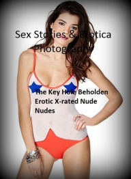 Sex Stories & Erotica Photography: The Key Hole Beholden Erotic X-rated Nude Nudes ( Erotic Photography, Erotic Stories, Nude Photos, Naked , Adult Nu