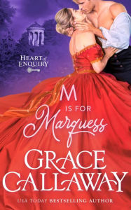 M is for Marquess: A Hot Historical Regency Romance and Mystery Grace Callaway Author