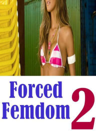 Adult Sex: Crazy Milf Hardcore Milf Tales Forced Femdom 2 ( sex, porn, fetish, bondage, oral, anal, ebony, hentai, domination, erotic photography, ero