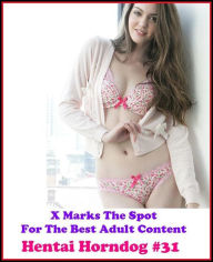 Gay: X Marks The Spot For The Best Adult Hentai Horndog #31 ( Erotic Photography, Erotic Stories, Nude Photos, Naked , Adult Nudes, Breast, Domination