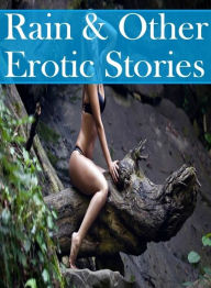 Adult: Domination First Timers Sex Rain & Other Erotic Stories( sex, porn, fetish, bondage, oral, anal, ebony, hentai, domination, erotic photography,