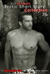The Ultimate Erotic Short Story Collection 76: 11 Erotica Books AmorBooks.com Author