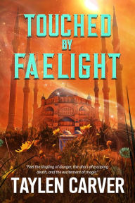 Touched By Faelight Taylen Carver Author