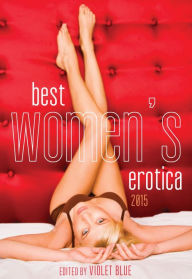 Best Women's Erotica 2015 Violet Blue Author