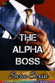 The Alpha Boss (Interracial Gay Erotica) Sara Coxin Author