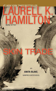 Skin Trade (Anita Blake Vampire Hunter Series #17) Laurell K. Hamilton Author