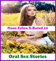 Gay: Neon Zebra X-Rated 10! Oral Sex Stories ( Erotic Photography, Erotic Stories, Nude Photos, Naked , Adult Nudes, Breast, Domination, Bare Ass, Les