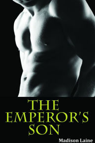 The Emperor's Son (First Time Gay Erotica) Madison Laine Author