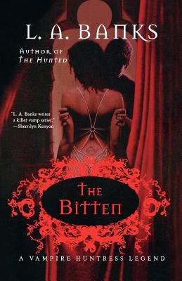 The Bitten : A Vampire Huntress Legend by L. A. Banks