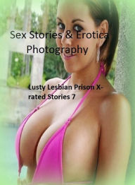 Sex Stories & Erotica Photography: Lusty Lesbian Prison X-rated Stories 7 ( Erotic Photography, Erotic Stories, Nude Photos, Naked , Adult Nudes, Brea
