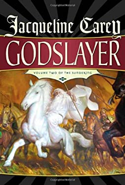 Godslayer by Jacqueline Carey