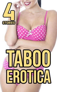 Taboo Erotica v1 (Taboo, BDSM, breeding, impregnation, creampie, rough sex, hardcore sex stories) Taboo Erotica Author