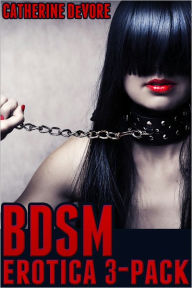 BDSM Erotica 3-Pack Catherine DeVore Author