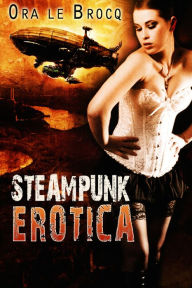 Steampunk Erotica Ora Le Brocq Author