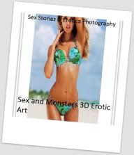 Sex Stories & Erotica Photography: Sex and Monsters 3D Erotic Art ( Erotic Photography, Erotic Stories, Nude Photos, Naked , Adult Nudes, Breast, Domi