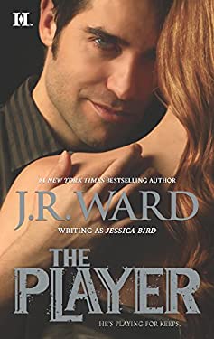 The Player by J. R. Ward