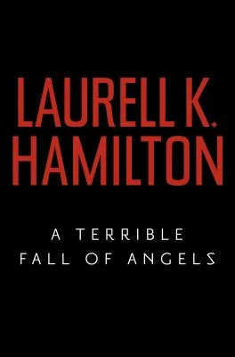 A Terrible Fall of Angels by Laurell K. Hamilton