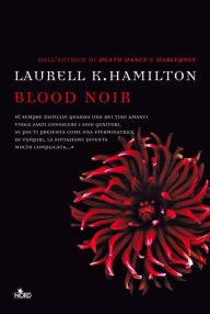 Blood noir: Un'avventura di Anita Blake Laurell K. Hamilton Author