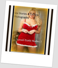 Sex Stories & Erotica Photography: Sunset Erotic Nudes 3 ( Erotic Photography, Erotic Stories, Nude Photos, Naked , Adult Nudes, Breast, Domination, B