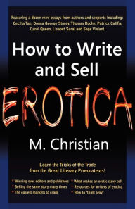 How to Write and Sell Erotica M. Christian Author