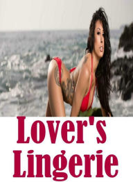 Erotic Nude book: Lover's Play Fantastic Crazy Milf Lover's Lingerie ( sex, porn, fetish, bondage, oral, anal, ebony, hentai, domination, erotic photo