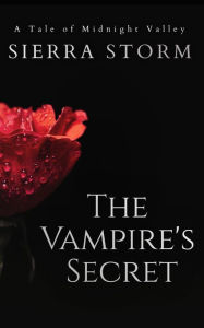 The Vampire's Secret (The Midnight Valley Saga) Sierra Storm Author